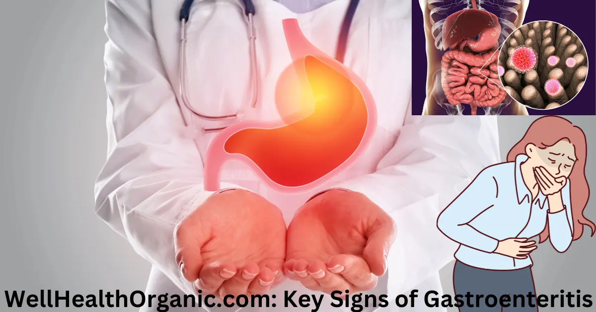 Wellhealthorganic.com : Key Signs Of Gastroenteritis