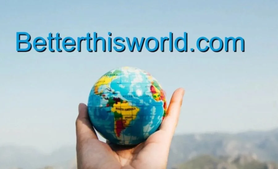 Www Betterthisworld Com