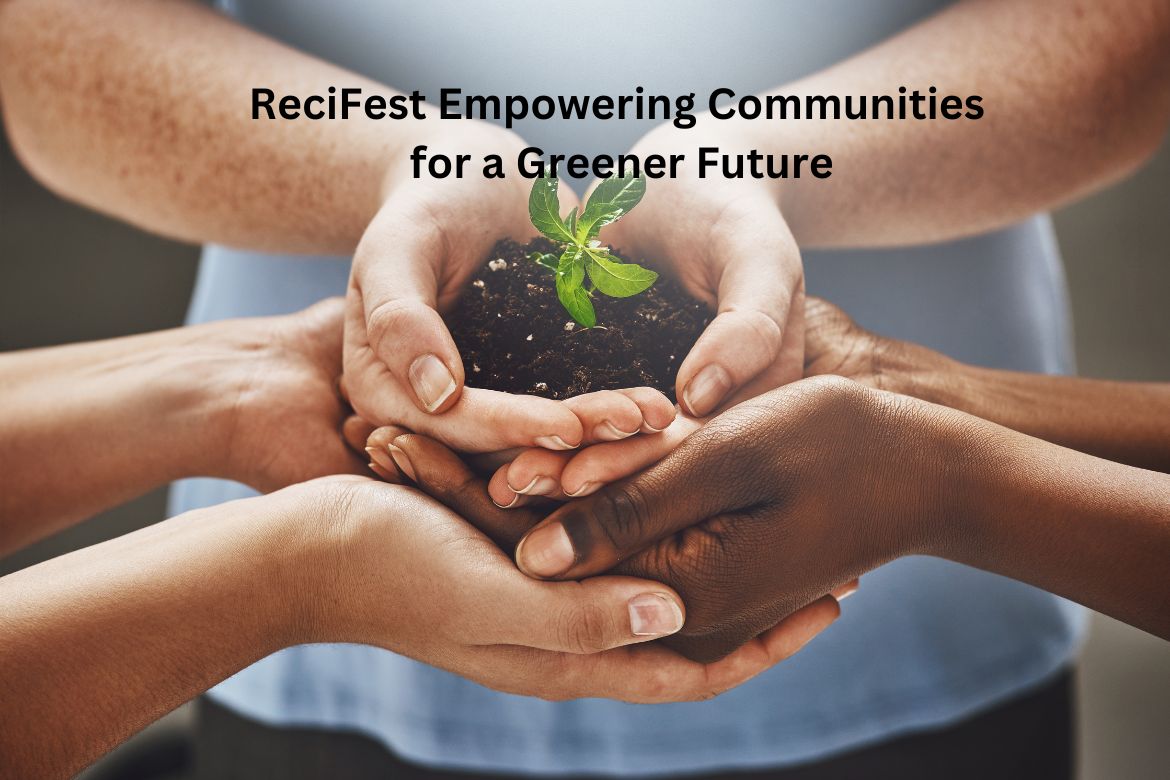 Recifest Empowering Communities For A Greener Future