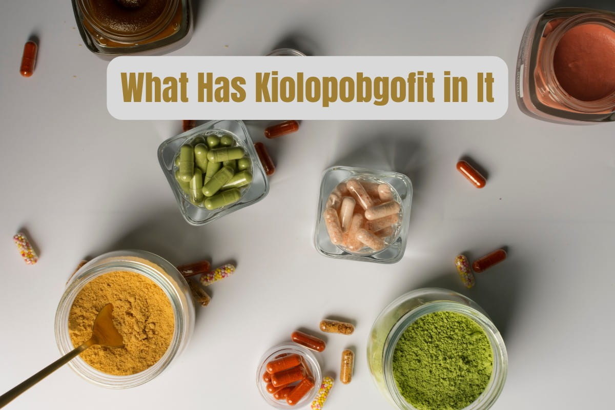 What Has Kiolopobgofit In It