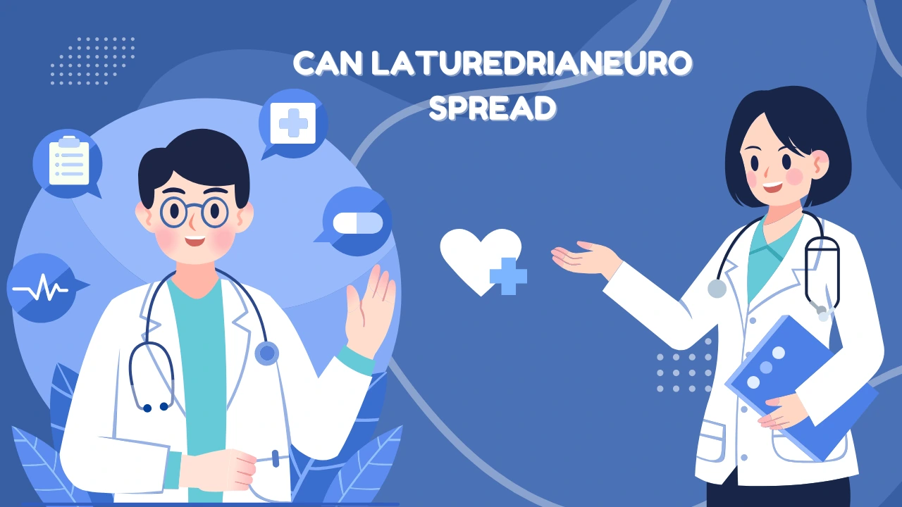 Can Laturedrianeuro Spread