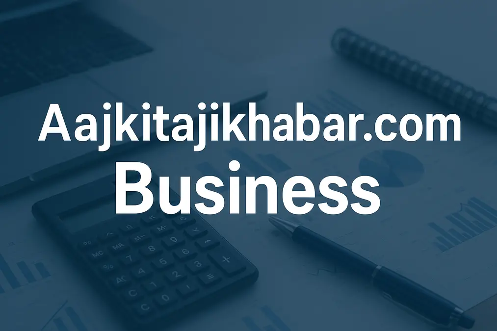 Aajkitajikhabar.com Business