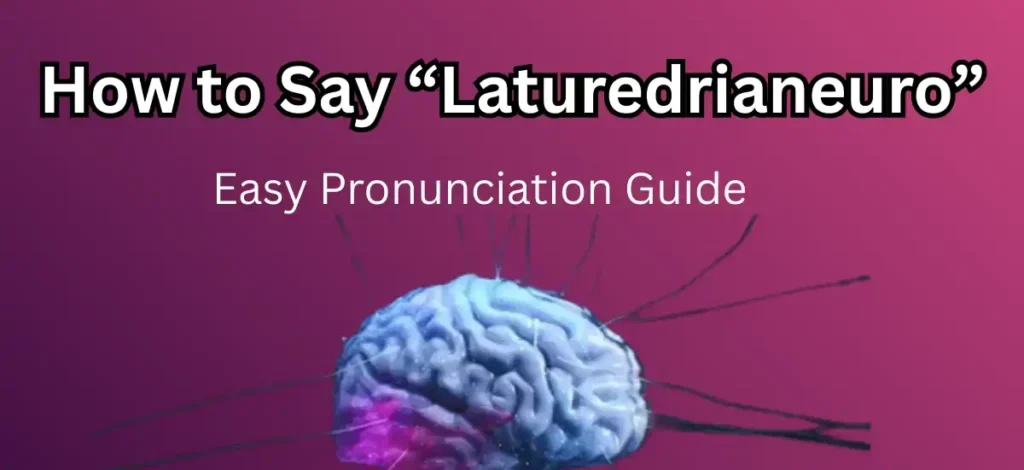 How To Say Laturedrianeuro