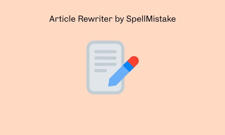 Article Rewriter Tool By Spellmistake